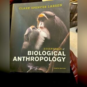 Essentials of Biological Anthropology 4th Ed. Clark Spencer Larsen